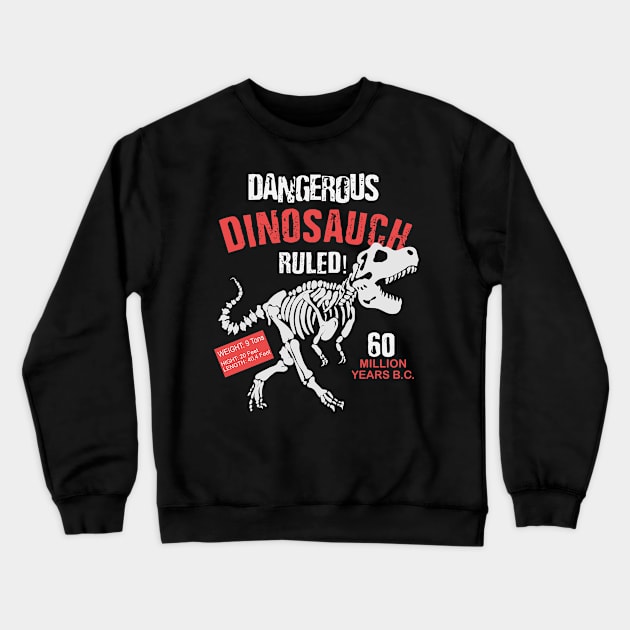 Dinosaur Skeleton Dangerous Dinosaur Crewneck Sweatshirt by RRDESIGN